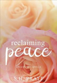 Reclaiming Peace: A Peace Series Novella Read online