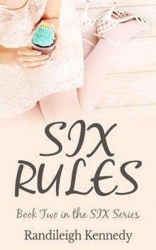 Six Rules: Book Two in the SIX Series Read online