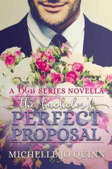 The Bachelor's Perfect Proposal (Bliss Series Book 2) Read online