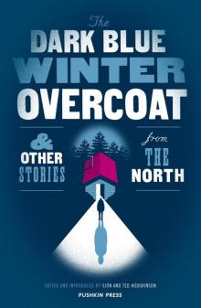 The Dark Blue Winter Overcoat and Other Stories from the North Read online