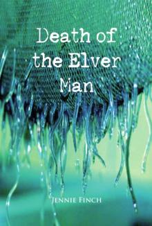The Death of the Elver Man Read online