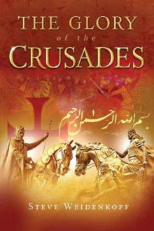 The Glory of the Crusades Read online