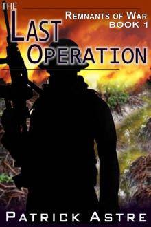 The Last Operation (The Remnants of War Series, Book 1) Read online