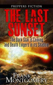 The Last Sunset (Preppers Fiction): The Dark Star is Coming and Death Lingers in its Shadow (Preppers Fiction, Meteor Fiction, Apocalyptic Fiction, Survival Book 1) Read online