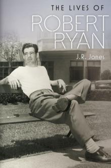 The Lives of Robert Ryan Read online