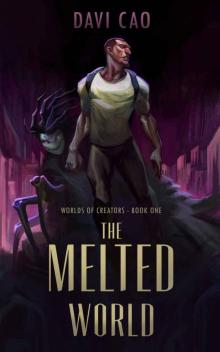 The Melted World (Worlds of Creators Book 1) Read online