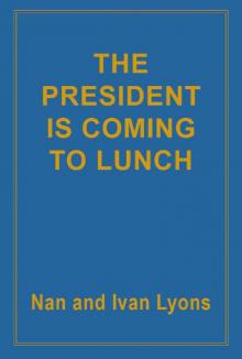 THE PRESIDENT IS COMING TO LUNCH Read online