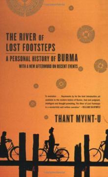 The River of Lost Footsteps: A Personal History of Burma Read online