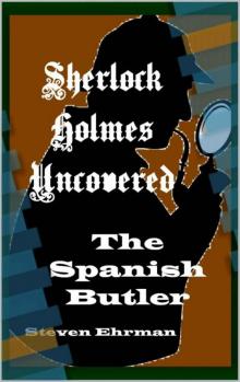 The Spanish Butler (A Sherlock Holmes Uncovered Tale Book 8) Read online