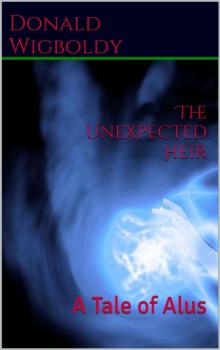 The Unexpected Heir: A Tale of Alus Read online
