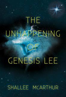 The Unhappening of Genesis Lee Read online