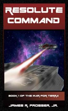 The War for Terra 1: Resolute Command Read online
