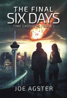 Time Crossers 01: The Final Six Days Read online