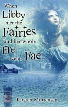 When Libby Met the Fairies and her Whole Life Went Fae Read online