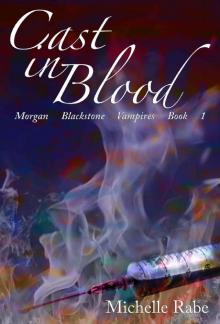 Cast in Blood (Morgan Blackstone Vampires Book 1) Read online