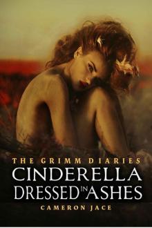 Cinderella Dressed in Ashes ( Book #2 in the Grimm Diaries ) Read online