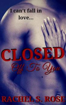 Closed Off To You (Singing Star Trilogy #1) Read online