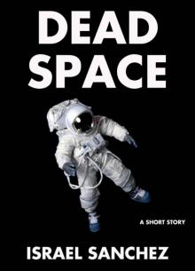 Dead Space: A Short Story Read online