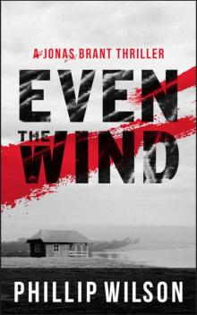 Even the Wind: A Jonas Brant Thriller Read online