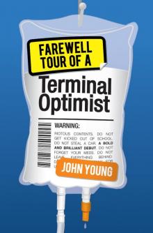 Farewell Tour of a Terminal Optimist Read online