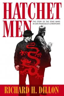 Hatchet Men: The Story of the Tong Wars in San Francisco’s Chinatown Read online