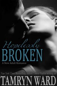 Hopelessly Broken (A New Adult romance) Read online