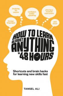How to Learn Almost Anything in 48 Hours Read online