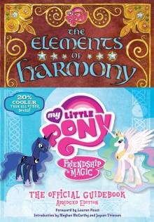My Little Pony: The Elements of Harmony: Friendship is Magic: The Official Guidebook Read online