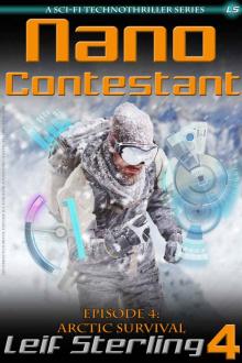 Nano Contestant - Episode 4: Arctic Survival: The Technothriller Futuristic Science Fiction Adventure of a Cyberpunk Marine (Nano Contestant Series) Read online