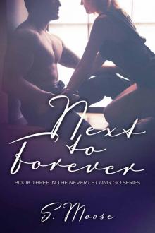 Next to Forever (Never Letting Go) Read online