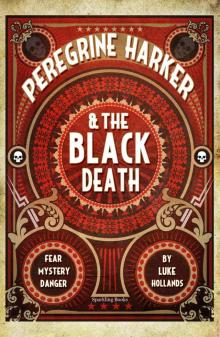 Peregrine Harker & the Black Death Read online