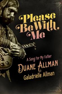 Please Be with Me: A Song for My Father, Duane Allman Read online