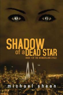 Shadow of a Dead Star (The Wonderland Cycle) Read online