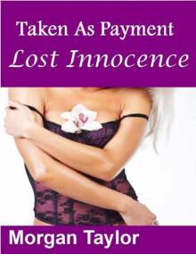 Taken As Payment - Lost Innocence Read online