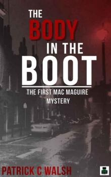 The Body in the Boot: The first 'Mac' Maguire mystery Read online