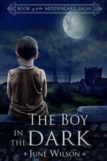 The Boy in the Dark: Book 4 of the Middengard Sagas Read online