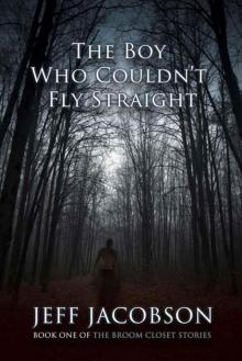 The Boy Who Couldn't Fly Straight (The Broom Closet Stories) Read online