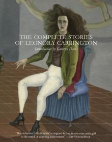 The Complete Stories of Leonora Carrington Read online