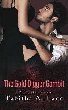 The Gold Digger Gambit: A Honeytrap Inc. Romance Read online