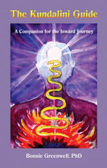 The Kundalini Guide: A Companion For the Inward Journey (Companions For the Inward Journey Book 1) Read online