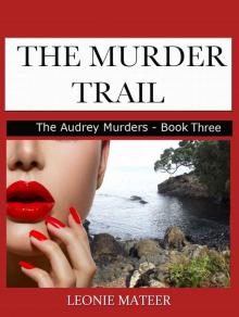 The Murder Trail: The Audrey Murders - Book Three Read online