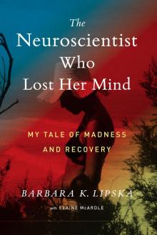 The Neuroscientist Who Lost Her Mind Read online