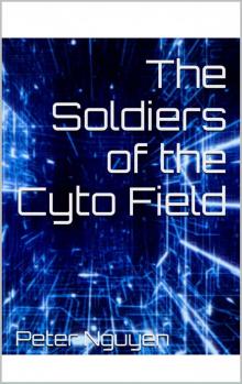 The Soldiers of the Cyto Field Read online