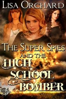 The Super Spies and the High School Bomber Read online