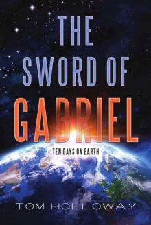 The Sword of Gabriel: Ten Days on Earth Read online