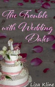 The Trouble with Wedding Dates Read online