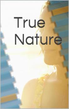 True Nature (True Series Book 1) Read online