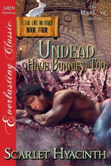Undead Have Bunnies, Too [A Tail Like No Other: Book Four] (Siren Publishing Everlasting Classic ManLove) Read online