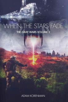 When the Stars Fade (The Gray Wars) Read online