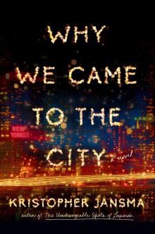 Why We Came to the City Read online